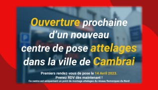 Ouverture d'un nouveau centre de pose attelages dans la ville de Cambrai